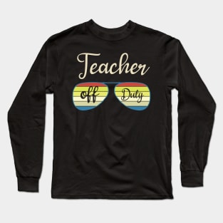 teacher off duty Long Sleeve T-Shirt